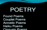 Found Poems Couplet Poems Acrostic Poems Haiku Poems Cinquain Poems Concrete (Shape) Poems Limerick Poetry Clerihew Poetry.