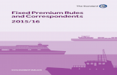 Fixed Premium Rules and Correspondents 2015 16 ??Fixed Premium Rules and Correspondents 2015 / 16   2015/16 Fixed Premium Rules and Correspondents
