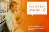 Data Definition Language - – Tipe Data Tipe data di SQL mendefinisikan tipe data apa yang ada di suatu