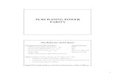 PURCHASING POWER PARITY Purchasing Power Parity (PPP) Purchasing Power Parity (PPP) PPP is based on