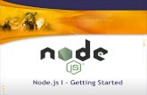 Node.js I Getting Started - Node.js â€“Node.js Run-time Architectural Concepts Node.js is designed for