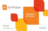 FormFusion for Techies - Louisville Session Content/FormFusion...¢  FormFusion for Techies Michael Capulong