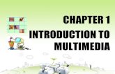 CHAPTER 1 INTRODUCTION TO MULTIMEDIA 5 Elements of Multimedia TEXT TEXT AUDIO GRAPHIC VIDEO ANIMATION