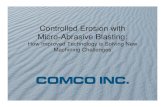 Controlled Erosion with Micro-Abrasive Blasting Controlled Erosion with Micro-Abrasive Blasting: How