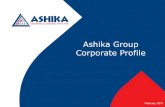 Ashika Group Corporate ... Ashika Group - Vision Ashika Group aims to be a globally recognized financial