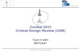 CanSat 2015 Critical Design Review (CDR)ae.metu.edu.tr/~wtaj/projects/ آ  CanSat 2015 Critical Design