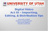 Digital Video Act III â€“ Importing, Editing, & ... Digital Video Act III â€“ Importing, Editing, &