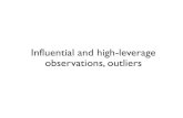 Influential and high-leverage observations, outliers Leverage, outliers, and influence â€¢Leverage: