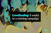 Crowdfunding: 5 weeks to a winning campaign Before investing in a live crowdfunding campaign, however,