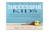How to Raise - weighing in on how to raise happy, successful, resilient, entrepreneurial kids. This