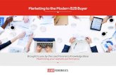 Marketing to the Modern B2B Buyer - Lead Forensics Marketing to the Modern B2B Buyer Brought to you
