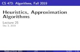 Heuristics, Approximation Algorithms CS 473: Algorithms, Fall 2019 Heuristics, Approximation Algorithms