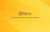 RUSSIAN INTERNET OF THINGS (IOT) MARKET Internet of Things آ  The Internet of things (IoT) is a concept
