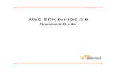 AWS SDK for iOS 2.0 Developer Guide 

Table of Contents What Is the AWS SDK for iOS? ..... 1