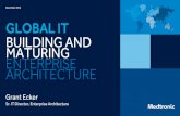 December 2018 GLOBAL IT BUILDING AND MATURING ENTERPRISE Building and Maturing Enterprise Architecture