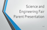 Science and Engineering Fair Parent Presentation Science and Engineering Fair Parent Presentation 2018.
