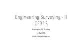 Engineering Surveying - II CE313 Hydrographic Surveying â€¢Hydrographic surveying is the branch of the