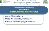 Environmental monitoring Lecture 6 Water pollution monitoring Water pollution monitoring Anna Talovskaya