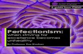 Perfectionism - perfectionism It is not always easy to detect this unhealthy perfectionism and very