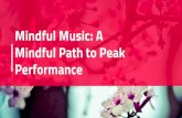 Performance Mindful Path to Peak Mindful Music: A Mindful Path to Peak Performance. Hello! Abby Shepard