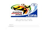 Ma coupe du monde Afrique du Sud, 2010 Nom: Classe: â€؛ french â€؛ fr3 â€؛ teacher â€؛ unit2_french3