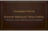 Floodplain Permit Extreme MakeoverExtreme Makeover-Home ... Extreme MakeoverExtreme Makeover-Home Edition