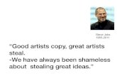 â€œGood artists copy, great artists -We have always fi ... â€œGood artists copy, great artists steal.