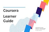Coursera Learner Guide Welcome to Coursera! Congratulations on joining your organizationâ€™s Coursera