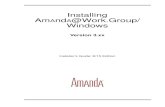 Installing AmAndA@Work.Group/ Amanda@Work.Grآ  Amanda The name by which this manual refers to the Amanda@Work.Group/Windows