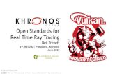 Open Standards for Real Time Ray Tracing Vulkan Ray Tracing. Coherent ray tracing framework with flexible