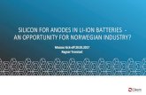 SILICON FOR ANODES IN LI-ION BATTERIES - AN OPPORTUNITY ... anode development. â€¢Silgrainآ®e-Si is