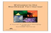 Welcome to the Northwest Territories! The Spectacular Northwest Territories! The Northwest Territories
