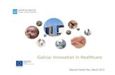 Galicia: Innovation in Healthcare - European `Spain 2010: 17% `Galicia 2010: 22 % `Galicia: Northwest