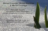 Moral Distress, Moral Residue & Moral Courage Moral Courage: Acting ethically in a situation of risk.