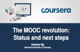 The MOOC revolution: Status and next steps Coursera Game integration (National Taiwan University) Andrew