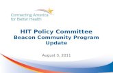HIT Policy Committee Beacon Community Program Update August 3, 2011.