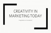 Creativity in Marketing Today