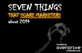 Seven things that scare marketers about 2014