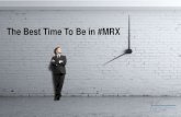 The Best Time To Be in MRX