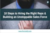 10 Steps to Hiring the Right Reps and Building an Unstoppable Sales Force