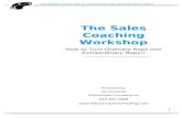 The Telesales Coach: How to Turn Ordinary Reps into Extraordinary Reps  1 The Sales Coaching Workshop How to Turn Ordinary Reps into Extraordinary Reps