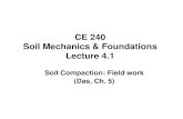 CE 240 Soil Mechanics Foundations Lecture 4engr.uconn.edu/~lanbo/CE240Lec 240 Soil Mechanics Foundations Lecture 4.1 Soil Compaction: Field work (Das, ... compaction based on lab data.