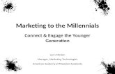 Marketing to the Millennials: Connect & Engage the Younger Generation