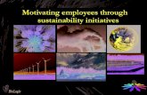 Motivating employees through sustainability Motivating employees through sustainability initiatives.