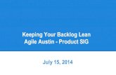 Keeping your backlog lean - Agile Austin Product SIG - July 15, 2014