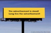 The advertisement is dead! Long live the advertisement!