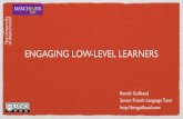 Engaging low level learners