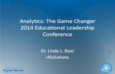 Analytics: The Game Changer 2014 Educational Leadership ... Learning Analytics â€¢ Learning analytics