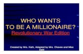 WHO WANTS TO BE A MILLIONAIRE? - Lancaster High School WHO WANTS TO BE A MILLIONAIRE? Revolutionary