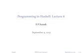 Programming in Haskell: Lecture 8 ProgramminginHaskell:Lecture8 SPSuresh September4,2019 Suresh PRGH2019:Lecture8